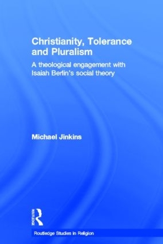 Бумажная книга «Christianity, Tolerance and Pluralism: A Theological Engagement with Isaiah Berlin's Social Theory», автор Майкл Джинкинс - фото №1