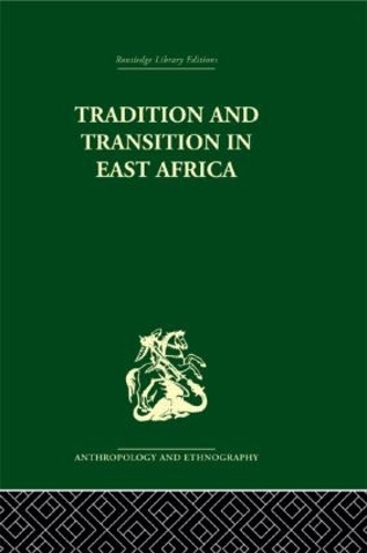 Бумажная книга «Tradition and Transition in East Africa: Studies of the Tribal Factor in the Modern Era» - фото №1