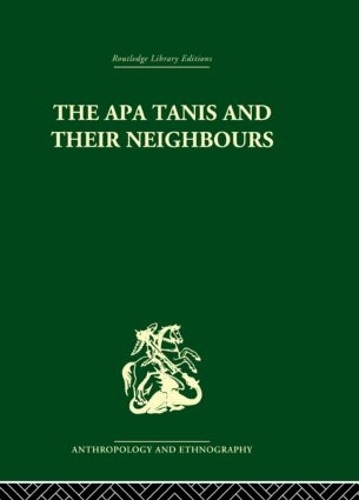 Бумажная книга «The Apa Tanis and their Neighbours: A primitive society of the Eastern Himalayas», автор Кристоф фон Фюрер-Хаймендорф - фото №1