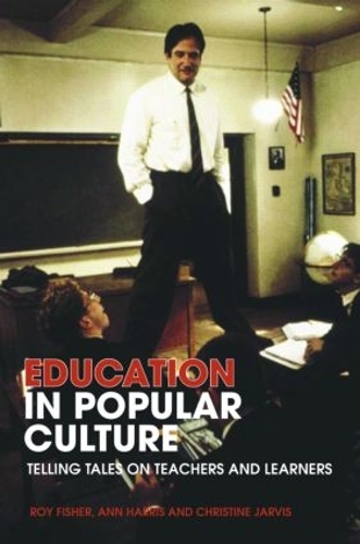 Бумажная книга «Education in Popular Culture: Telling Tales on Teachers and Learners», авторов Энн Харрис, Кристин Джарвис, Рой Фишер - фото №1