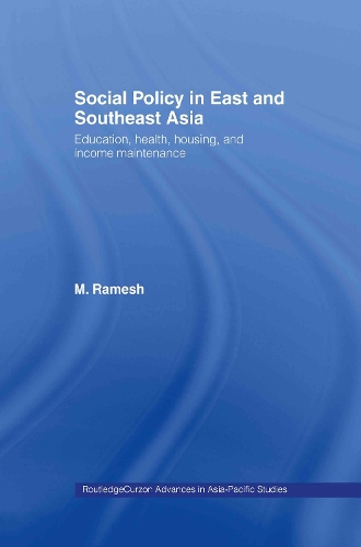 Paper book «Social Policy in East and Southeast Asia: Education, Health, Housing and Income Maintenance», author M Ramesh - фото №1