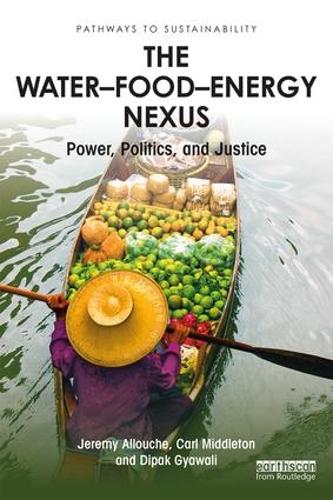 Бумажная книга «The Water–Food–Energy Nexus: Power, Politics, and Justice», авторов Карл Миддлтон, Дипак Гьявали, Джереми Аллуш - фото №1