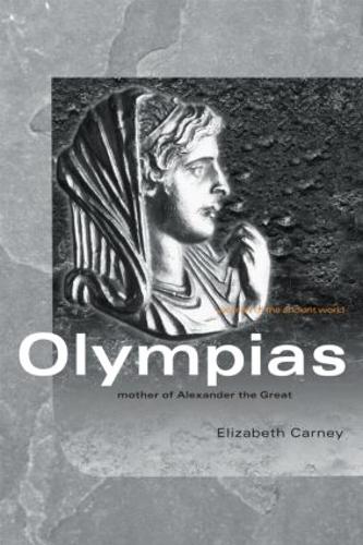 Бумажная книга «Olympias: Mother of Alexander the Great», автор Элизабет Карни - фото №1