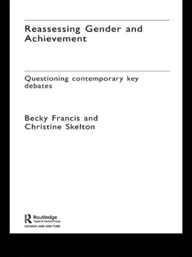 Паперова книга «Reassessing Gender and Achievement: Questioning Contemporary Key Debates», авторів Беккі Френсіс, Крістін Скелтон - фото №1