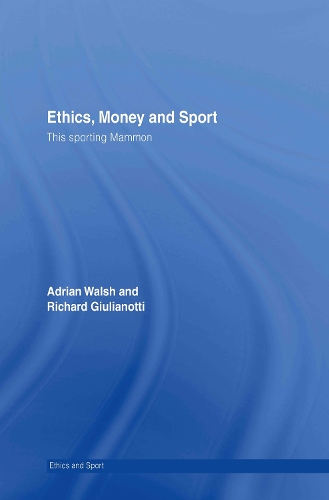 Бумажная книга «Ethics, Money and Sport: This Sporting Mammon», авторов Адриан Уолш, Ричард Джулианотти - фото №1