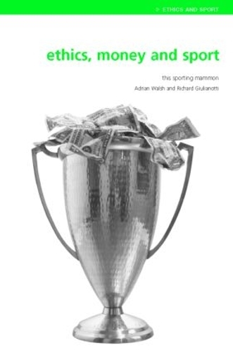Паперова книга «Ethics, Money and Sport: This Sporting Mammon», авторів Едріан Волш, Річард Джуліанотті - фото №1