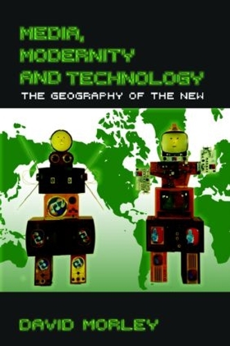 Бумажная книга «Media, Modernity and Technology: The Geography of the New», автор Дэвид Морли - фото №1