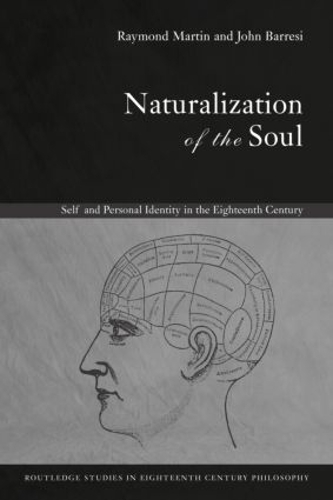 Бумажная книга «Naturalization of the Soul: Self and Personal Identity in the Eighteenth Century», авторов Джон Баррези, Рэймонд Мартин - фото №1