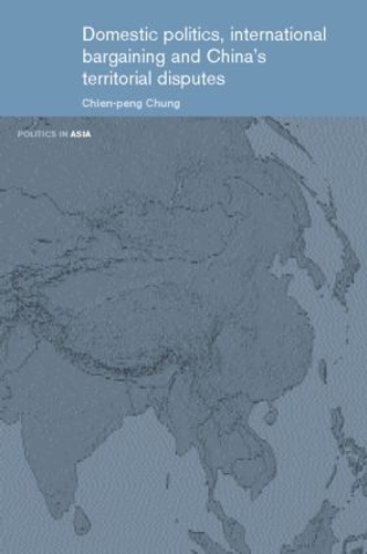 Бумажная книга «Domestic Politics, International Bargaining and China's Territorial Disputes», автор Чиен-Пенг Чунг - фото №1