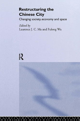 Бумажная книга «Restructuring the Chinese City: Changing Society, Economy and Space», авторов Фулун Ву, Лоуренс Дж. К. Ма - фото №1