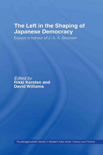 Бумажная книга «The Left in the Shaping of Japanese Democracy: Essays in Honour of J.A.A. Stockwin» - фото №1