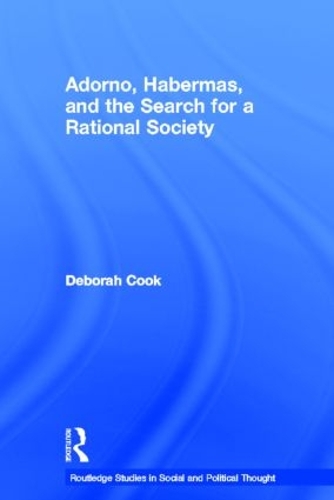 Бумажная книга «Adorno, Habermas and the Search for a Rational Society», автор Дебора Кук - фото №1