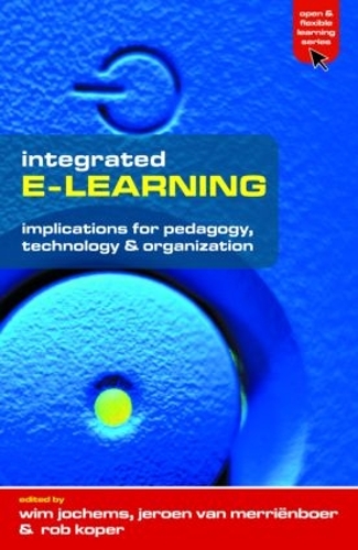Бумажная книга «Integrated E-Learning: Implications for Pedagogy, Technology and Organization» - фото №1