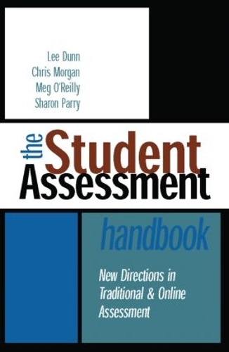 Бумажная книга «The Student Assessment Handbook: New Directions in Traditional and Online Assessment», авторов Крис Морган, Ли Данн, Мег О'Рейли, Шэрон Пэрри - фото №1