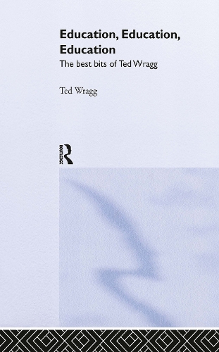 Бумажная книга «Education, Education, Education: The Best Bits of Ted Wragg», автор Э. К. Рэгг - фото №1