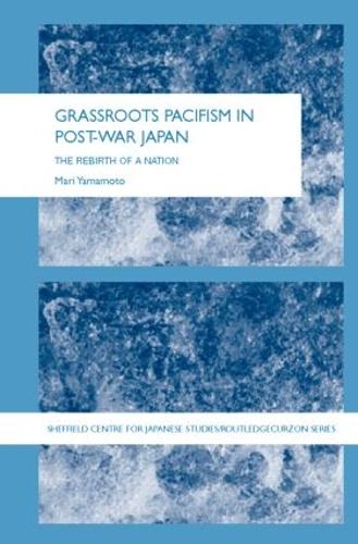 Паперова книга «Grassroots Pacifism in Post-War Japan: The Rebirth of a Nation», автор Марі Ямамото - фото №1