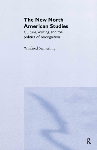 Бумажная книга «The New North American Studies: Culture, Writing and the Politics of Re/Cognition», автор Винфрид Зимерлинг - фото №1