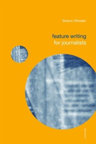 Паперова книга «Feature Writing for Journalists», автор Шерон Уілер - фото №1