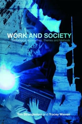 Паперова книга «Work and Society: Sociological Approaches, Themes and Methods», автор Трейсі Воррен - фото №1