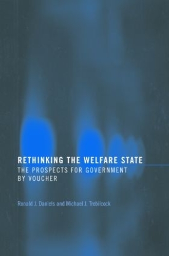 Бумажная книга «Rethinking the Welfare State: Government by Voucher», авторов Майкл Дж. Требилкок, Рональд Дж. Дэниелс - фото №1