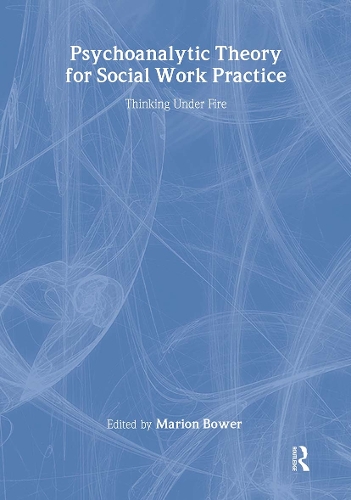 Паперова книга «Psychoanalytic Theory for Social Work Practice: Thinking Under Fire» - фото №1