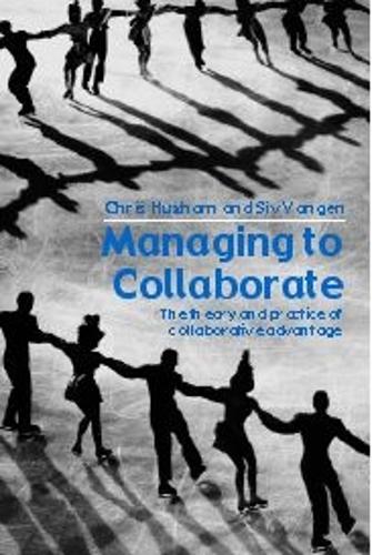 Бумажная книга «Managing to Collaborate: The Theory and Practice of Collaborative Advantage», авторов Крис Хакшем, Сив Ванген - фото №1