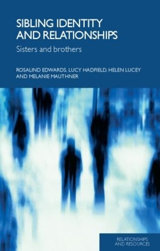 Бумажная книга «Sibling Identity and Relationships: Sisters and Brothers», авторов Хелен Люси, Люси Хэдфилд, Мелани Маутнер, Розалинд Эдвардс - фото №1
