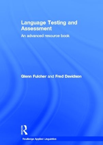 [object Object] «Language Testing and Assessment: An Advanced Resource Book», авторов Фред Дэвидсон, Гленн Фулчер - фото №1
