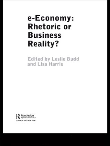 Бумажная книга «e-Economy: Rhetoric or Business Reality?», авторов Лесли Бадд, Лиза Харрис - фото №1