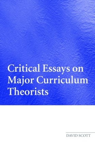 Бумажная книга «Critical Essays on Major Curriculum Theorists», автор Дэвид Скотт - фото №1