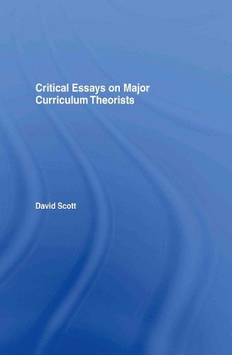 Бумажная книга «Critical Essays on Major Curriculum Theorists», автор Дэвид Скотт - фото №1