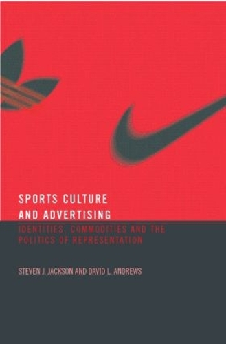 Бумажная книга «Sport, Culture and Advertising: Identities, Commodities and the Politics of Representation» - фото №1