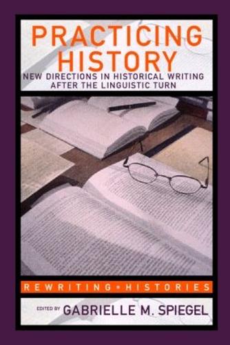 [object Object] «Practicing History: New Directions in Historical Writing after the Linguistic Turn» - фото №1