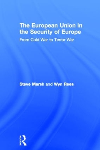 Бумажная книга «The European Union in the Security of Europe: From Cold War to Terror War», авторов Стив Марш, Уин Рис - фото №1