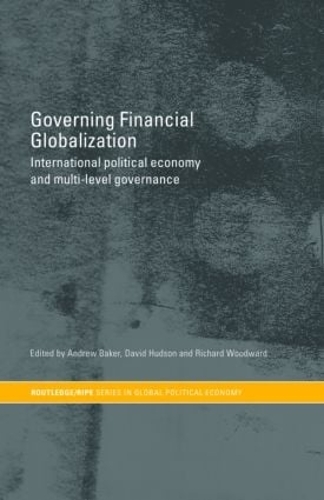 Бумажная книга «Governing Financial Globalization: International Political Economy and Multi-Level Governance» - фото №1