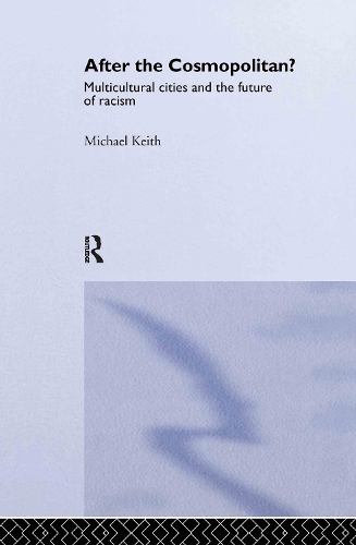 Бумажная книга «After the Cosmopolitan?: Multicultural Cities and the Future of Racism», автор Майкл Кит - фото №1
