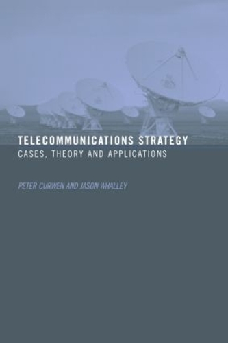 Паперова книга «Telecommunications Strategy: Cases, Theory and Applications», авторів Джейсон Воллі, Пітер Кервен - фото №1