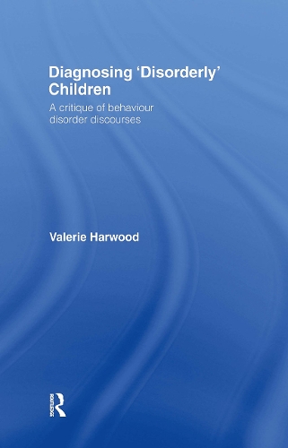 Бумажная книга «Diagnosing 'Disorderly' Children: A critique of behaviour disorder discourses», автор Валери Харвуд - фото №1