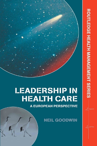 Бумажная книга «Leadership in Health Care: A European Perspective», автор Нил Гудвин - фото №1