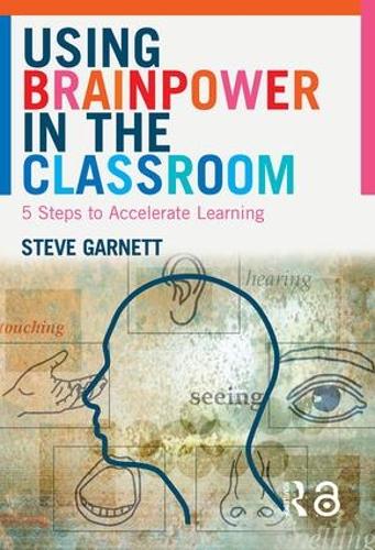 Бумажная книга «Using Brainpower in the Classroom: Five Steps to Accelerate Learning», автор Стив Гарнетт - фото №1