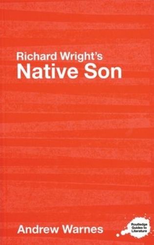 [object Object] «Richard Wright's Native Son: A Routledge Study Guide», автор Эндрю Уорнс - фото №1