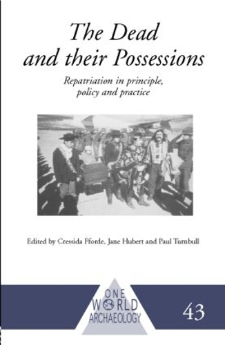 [object Object] «The Dead and their Possessions: Repatriation in Principle, Policy and Practice» - фото №1