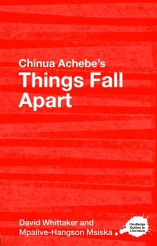 Бумажная книга «Chinua Achebe's Things Fall Apart: A Routledge Study Guide», авторов Дэвид Уиттакер, Мпаливе-Хангсон Мсиска - фото №1