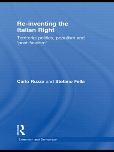 Бумажная книга «Re-inventing the Italian Right: Territorial politics, populism and 'post-fascism'», авторов Карло Руцца, Стефано Фелла - фото №1