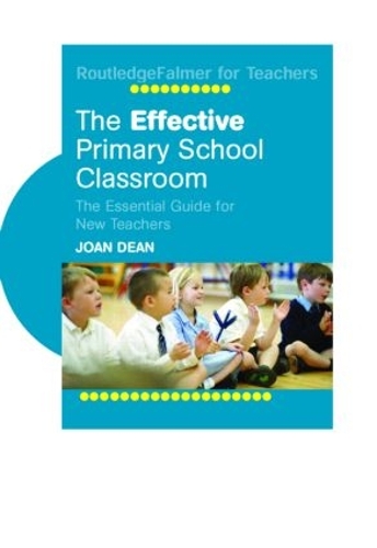 Бумажная книга «The Effective Primary School Classroom: The Essential Guide for New Teachers», автор Джоан Дин - фото №1