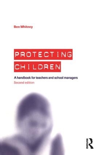 Бумажная книга «Protecting Children: A Handbook for Teachers and School Managers», автор Бен Уитни - фото №1