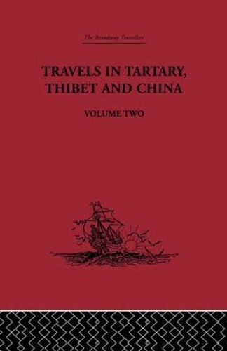 Бумажная книга «Travels in Tartary Thibet and China, Volume Two: 1844-1846», авторов Габет, Хук - фото №1