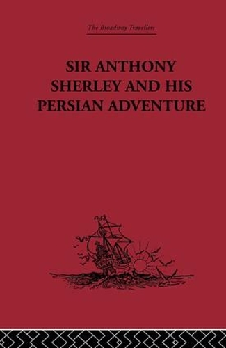 Паперова книга «Sir Anthony Sherley and his Persian Adventure» - фото №1