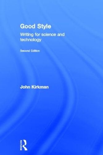 Бумажная книга «Good Style: Writing for Science and Technology», автор Джон Киркман - фото №1