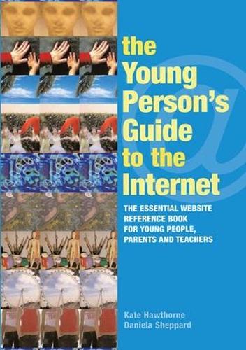 Бумажная книга «The Young Person's Guide to the Internet: The Essential Website Reference Book for Young People, Parents and Teachers», авторов Даниэла Шеппард, Кейт Хоторн - фото №1